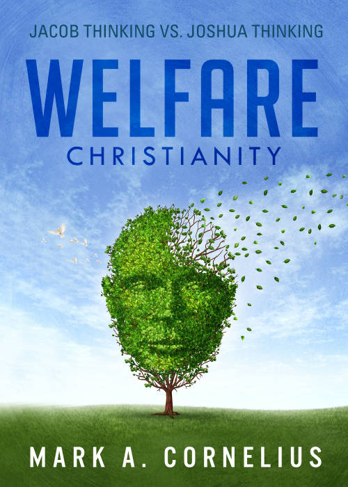 Welfare Christianity – Jacob Thinking vs. Josuah Thinking